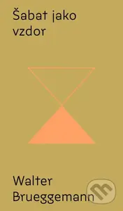 Šabat jako vzdor (Od kultu výkonu ke svobodě svatého odpočinku) - kniha z kategorie Křesťanství