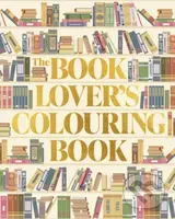 The Book Lover's Colouring Book (Over 45 Book-Themed Artworks) - kniha z kategorie Hobby