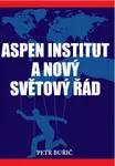 Aspen institut a nový světový řád - Buřič Petr