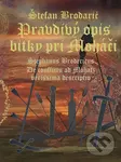 Pravdivý opis bitky pri Moháči (De conflictu ad Mohatz verissima descriptio) - Štefan Brodarič