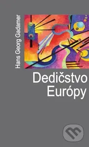 Dedičstvo Európy - Hans Georg Gadamer - kniha z kategorie Filozofie