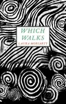 Which Walks - Laura Moriarty