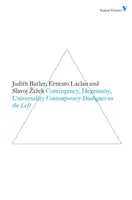 Contingency, Hegemony, Universality - Slavoj Žižek, Ernesto Laclau, Judith Butlerová