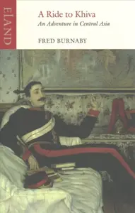 A Ride to Khiva - Fred Burnaby