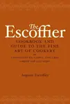 The Escoffier Cookbook - Escoffier Auguste