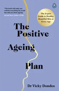 The Positive Ageing Plan - Dr Vicky Dondos
