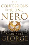 The Confessions of Young Nero - Margaret George