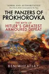The Panzers of Prokhorovka - Dr. Ben  Wheatley
