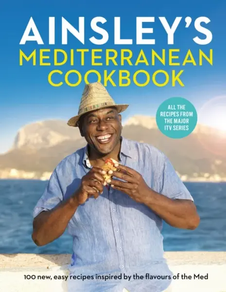 Ainsleyâ€™s Mediterranean Cookbook - Ainsley Harriott