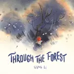 Through the Forest - Yijing Li