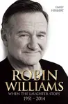 Robin Williams - When the Laughter Stops 1951-2014 - Herbert Emily