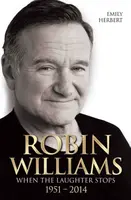 Robin Williams - When the Laughter Stops 1951-2014 - Herbert Emily
