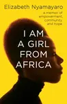 I Am A Girl From Africa - Nyamayaro Elizabeth