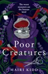 Poor Creatures - Mairi Kidd