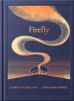 The Night Creatures: Firefly - Robert Macfarlane
