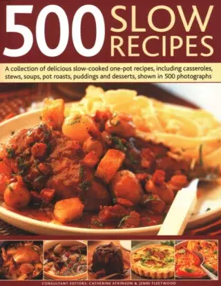 500 Slow Recipes - Jenni Fleetwood, Catherine Atkinson