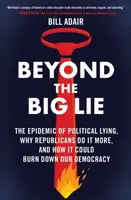 Beyond the Big Lie - Bill Adair
