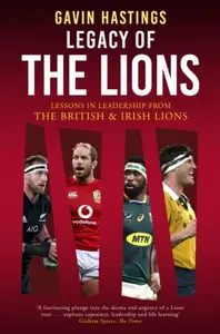 Legacy of the Lions - Gavin Hastings