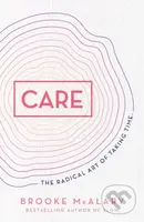 Care (The radical art of taking time) - Brooke Mcalary - kniha z kategorie Psychologie