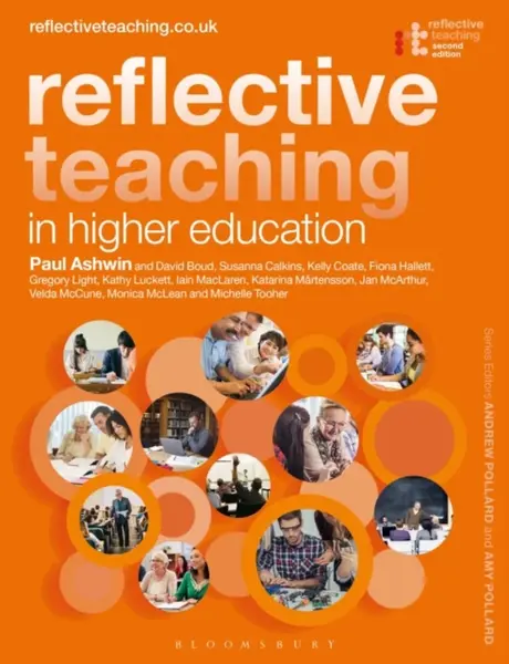 Reflective Teaching in Higher Education - Susanna Calkins, David  Boud, Professor Kelly  Coate, Kathy Luckett, Katarina Martensson, Iain  MacLaren, Gr