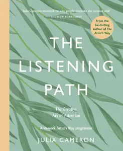The Listening Path - Julia Cameron