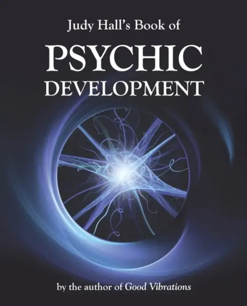 Judy Hall's Book of Psychic Development - Judy H. Hall