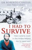 I Had to Survive - Pablo Vierci, Dr Dr. Roberto Canessa