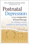 The Compassionate Mind Approach To Postnatal Depression - Michelle Cree