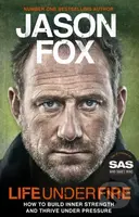 Life Under Fire (The Sunday Times Bestseller - Build Inner Strength and Thrive Under Pressure) - kniha z kategorie Humanitní a společenské vědy