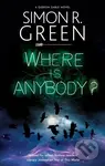Where is Anybody? - Simon R. Green - kniha z kategorie Detektivky, thrillery a horory