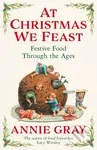 At Christmas We Feast (Festive Food Through the Ages) - kniha z kategorie Humanitní a společenské vědy