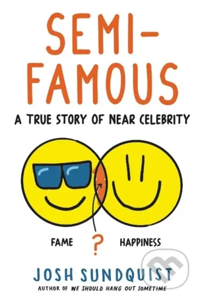 Semi-Famous (A True Story of Near Celebrity) - Josh Sundquist - kniha z kategorie Pro děti