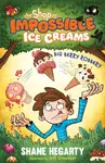 The Shop of Impossible Ice Creams: Big Berry Robbery - Shane Hegarty