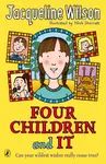 Four Children and It - Jacqueline Wilsonová