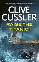 Raise the Titanic - Clive Cussler