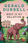 Rosy Is My Relative - Gerald Durrell