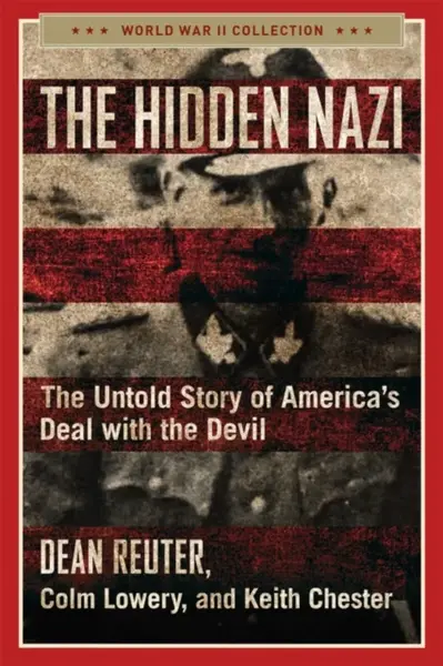 The Hidden Nazi - Colm Lowery, Keith Chester, Dean Reuter