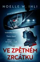 Ve zpětném zrcátku - Noelle W. Ihli