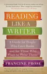 Reading Like a Writer - Francine Prose