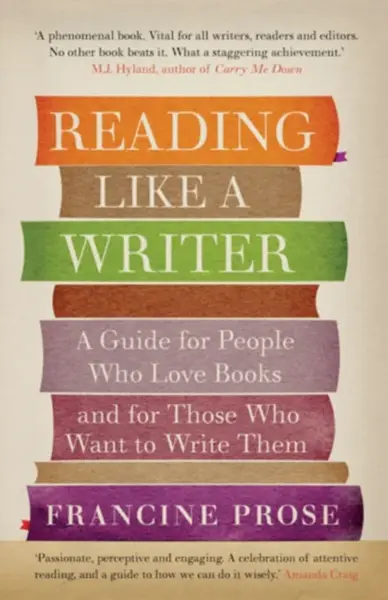 Reading Like a Writer - Francine Prose
