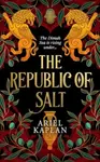 The Republic of Salt - Ariel Kaplan