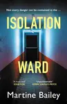 Isolation Ward - Martine Bailey
