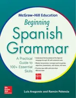 McGraw-Hill Education Beginning Spanish Grammar - Luis Aragonés, Palencia Ramón