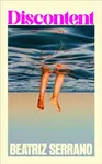 Discontent - Beatriz Serrano
