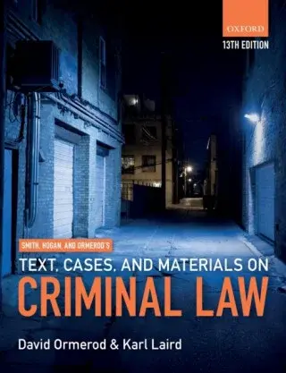 Smith, Hogan, & Ormerod's Text, Cases, & Materials on Criminal Law - David  Ormerod, Karl  Laird