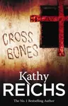Cross Bones - Kathy Reichs