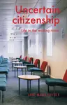 Uncertain Citizenship - Anne-Marie Fortier