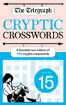 The Telegraph Cryptic Crosswords 15 - Telegraph Media Group Ltd