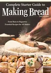 Complete Starter Guide to Making Bread - Kathryn Hawkins