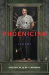 The Phoenician Scheme - Anderson Wes